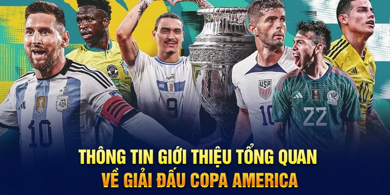 Thông tin giới thiệu tổng quan về giải đấu Copa America